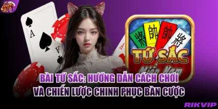 Bài Tứ Sắc - Hướng Dẫn Cách Chơi Và Chiến Lược Chinh Phục