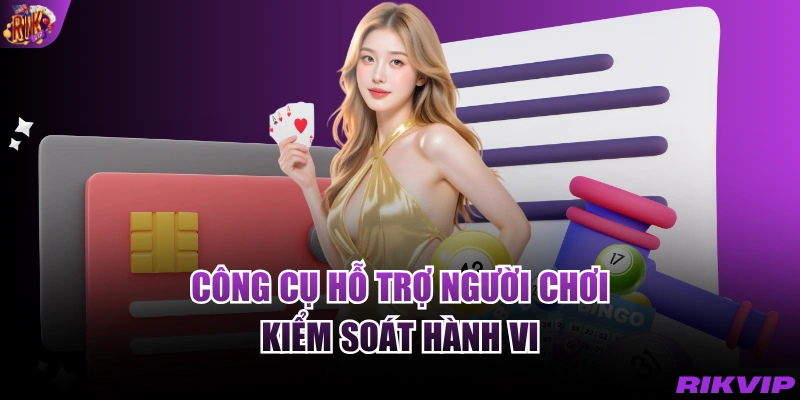 Công cụ hỗ trợ người chơi kiểm soát hành vi