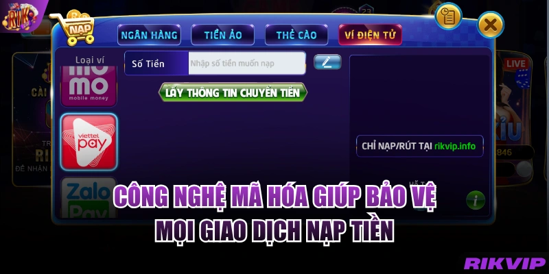Công nghệ mã hóa giúp bảo vệ mọi giao dịch nạp tiền