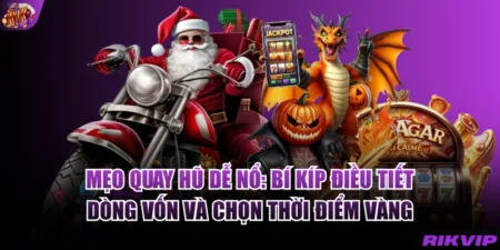 Mẹo Quay Hũ Dễ Nổ - Bí Kíp Điều Tiết Dòng Vốn Thông Minh