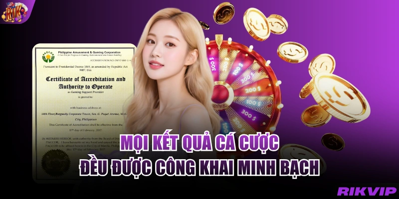 Mọi kết quả cá cược đều được công khai minh bạch