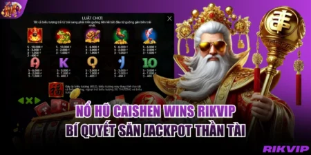 Nổ Hũ Caishen Wins RIKVIP - Bí Quyết Săn Jackpot Thần Tài